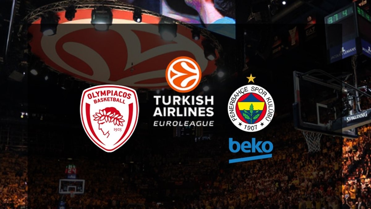 Olympiakos-Fenerbahçe Beko | CANLI (THY EuroLeague)