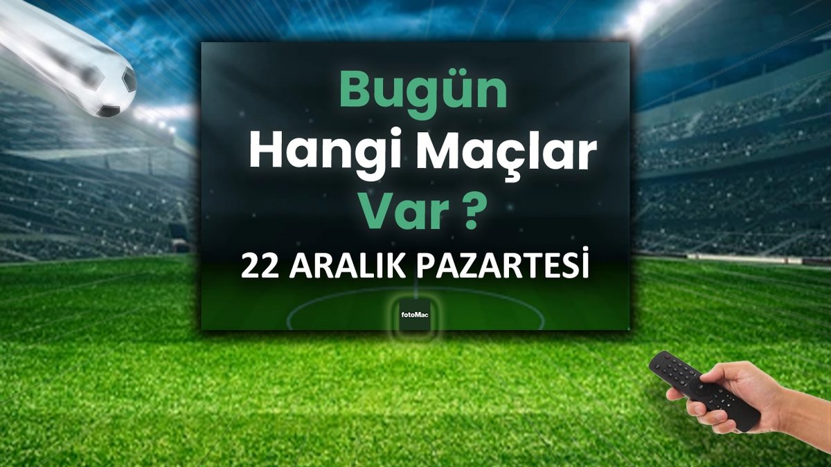 Bugünkü maçlar 23 Aralık Salı | Bugün maç var mı, kimin maçı var?
