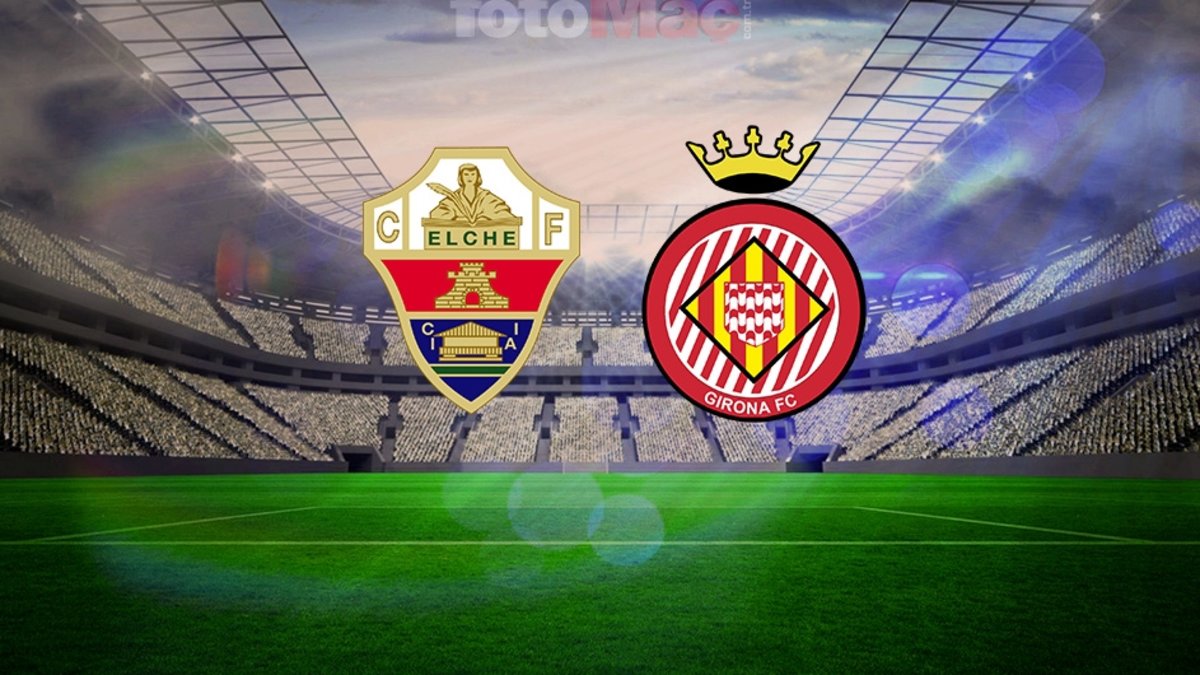 Elche-Girona maçı ne zaman, saat kaçta ve hangi kanalda?