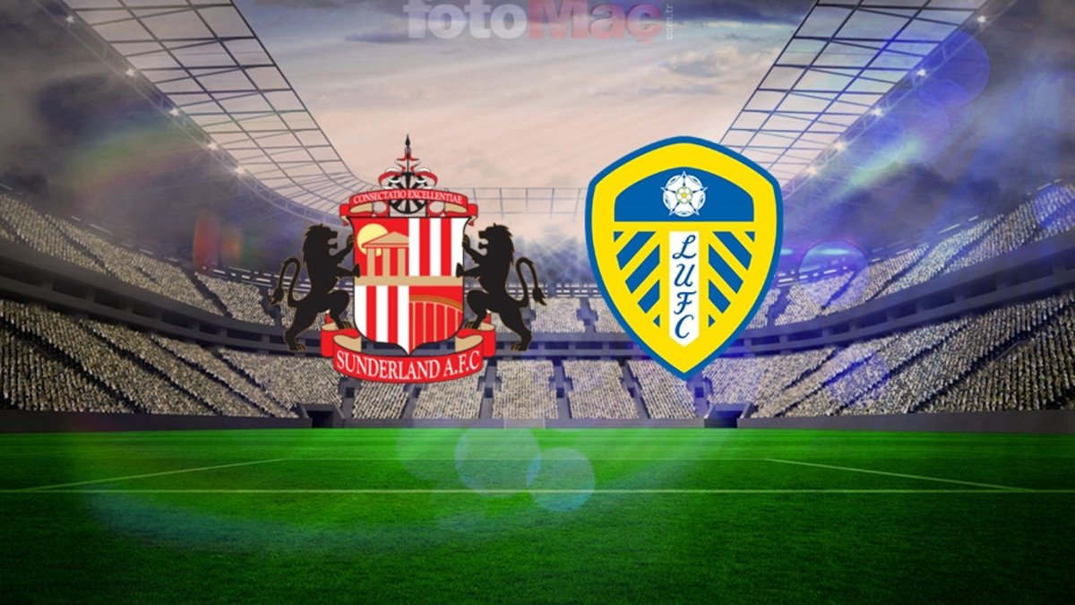 Sunderland-Leeds United MAÇI İZLE | Ne zaman, saat kaçta ve hangi kanalda?