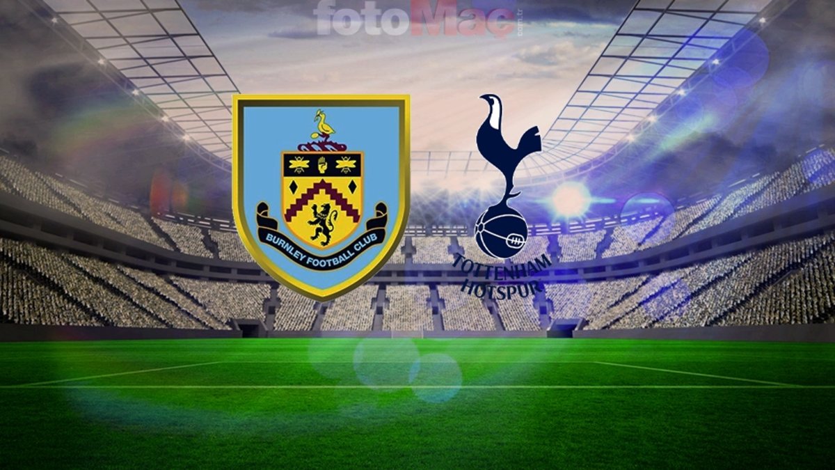 Burnley-Tottenham CANLI YAYIN | Maç saat kaçta, hangi kanalda?