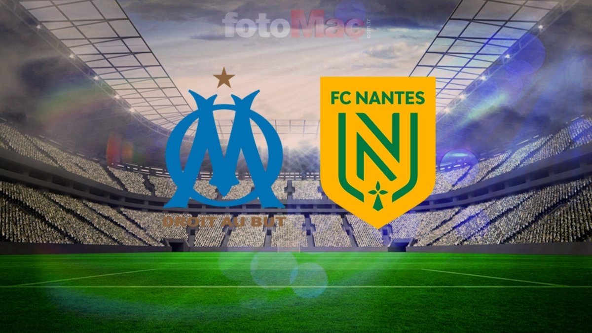 Marsilya-Nantes maçı ne zaman, saat kaçta? Marsilya Nantes maçı hangi kanalda?
