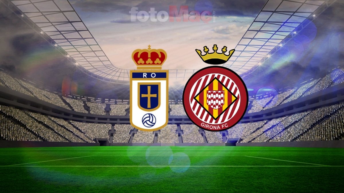 Real Oviedo-Girona CANLI İZLE | Maç saati, kanalı ve muhtemel 11’ler