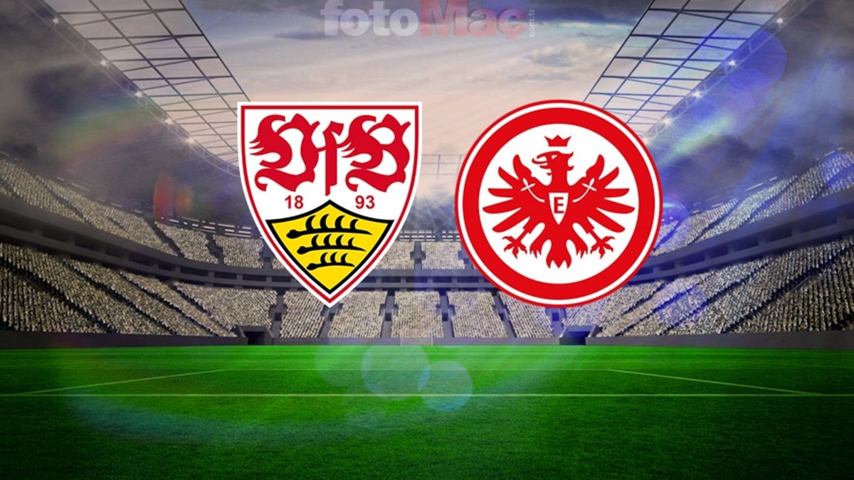 Stuttgart-Eintracht Frankfurt maçı ne zaman, saat kaçta ve hangi kanalda?
