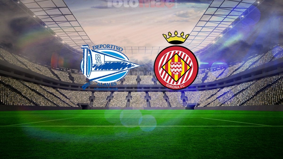 Deportivo Alaves-Girona maçı ne zaman, saat kaçta ve hangi kanalda?