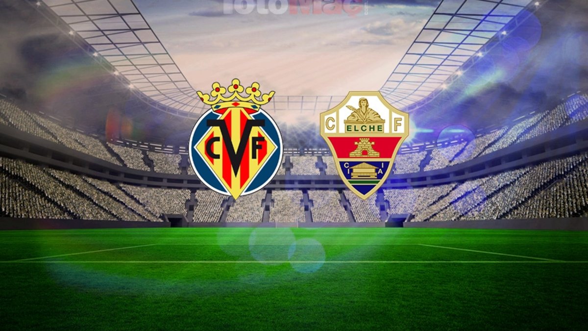 Villarreal-Elche maçı ne zaman, saat kaçta ve hangi kanalda?