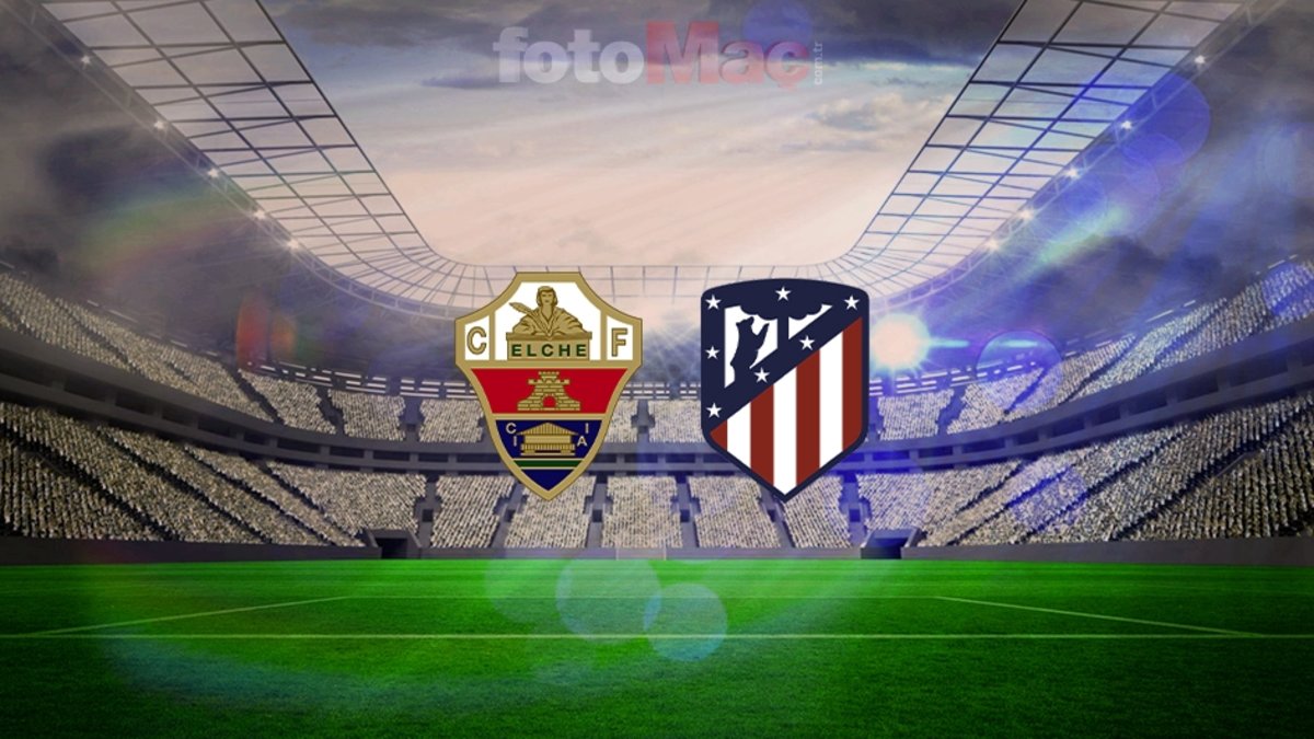 Elche-Atletico Madrid CANLI İZLE | Maç ne zaman, saat kaçta, hangi kanalda?