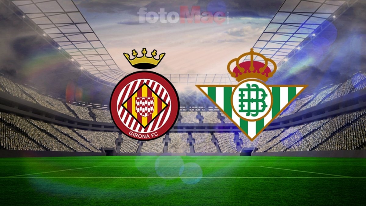 Girona-Real Betis maçı ne zaman? Saat kaçta ve hangi kanalda? | La Liga