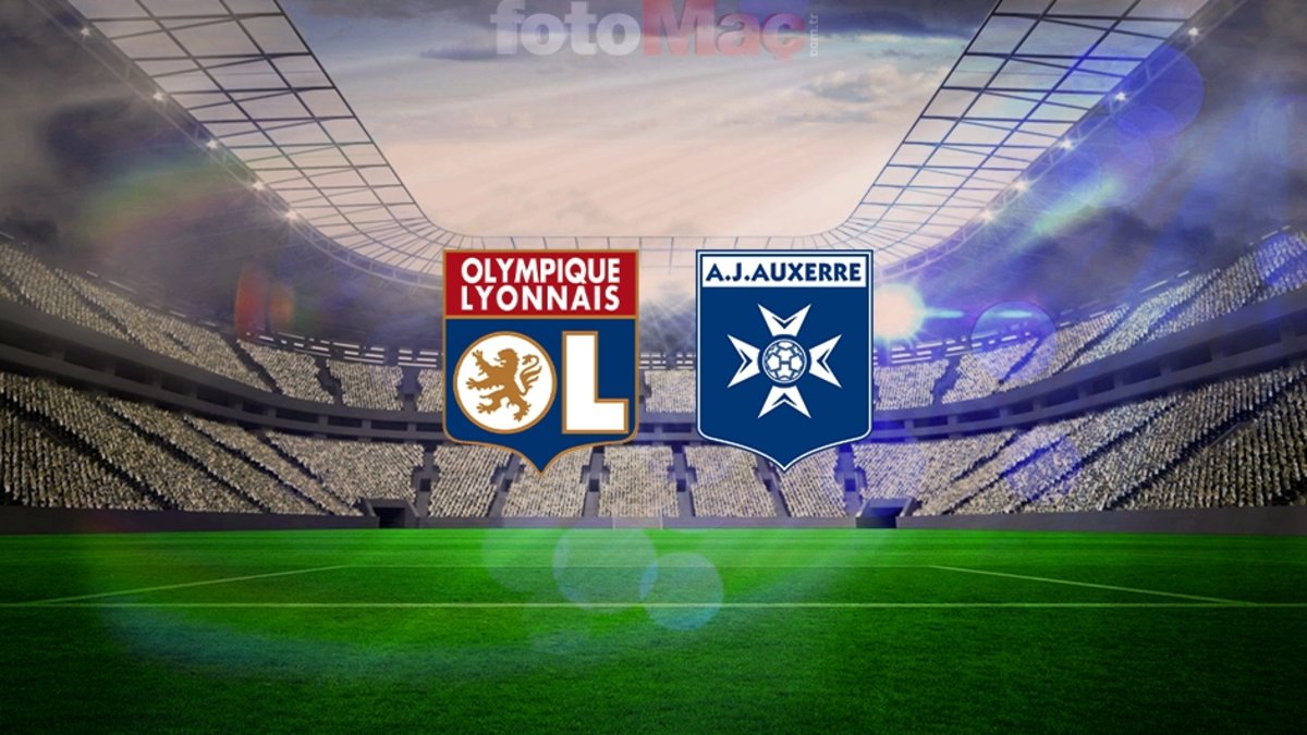 Lyon-Auxerre CANLI YAYIN | Maç ne zaman, saat kaçta, hangi kanalda?