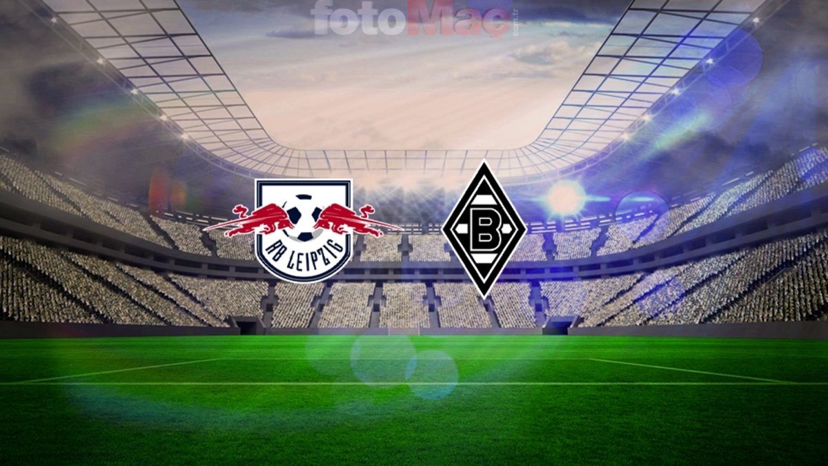 RB Leipzig-Mönchengladbach maçı CANLI YAYIN | Saat kaçta, hangi kanalda?