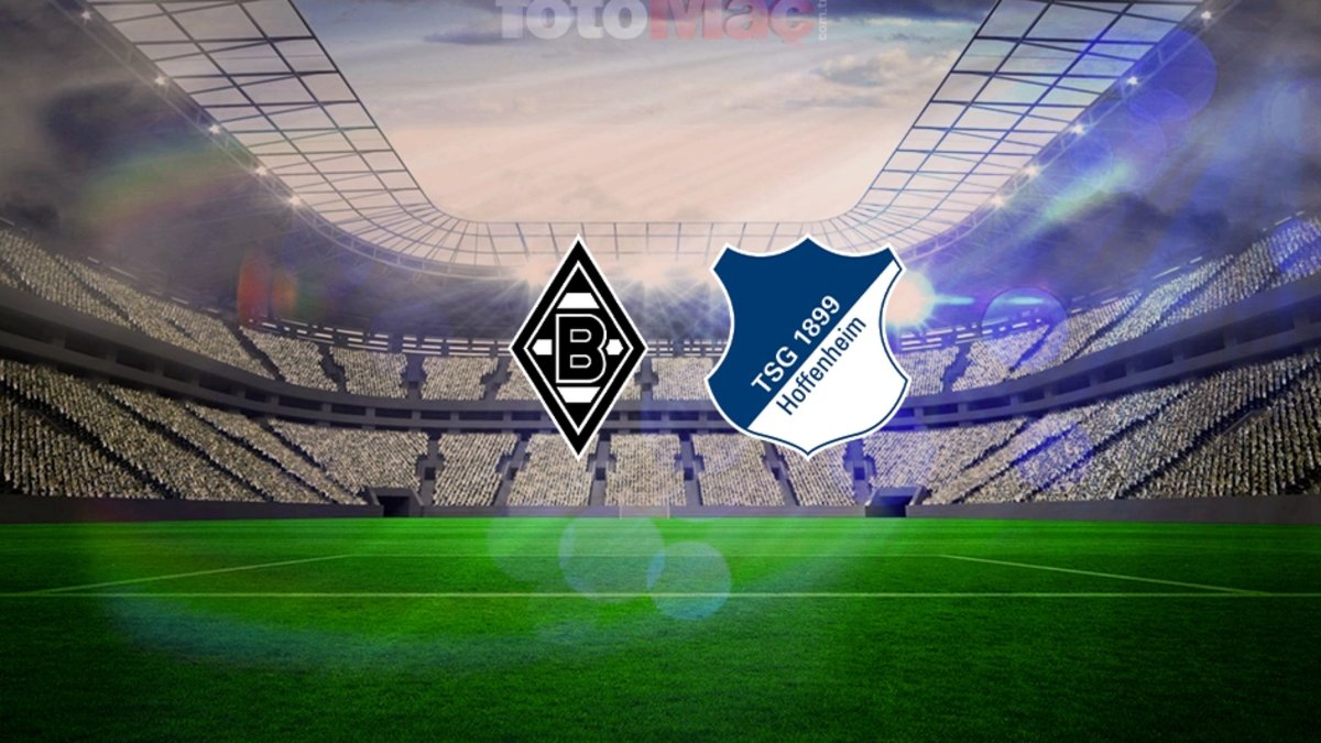 Mönchengladbach-Hoffenheim CANLI | Maç ne zaman, saat kaçta ve hangi kanalda?
