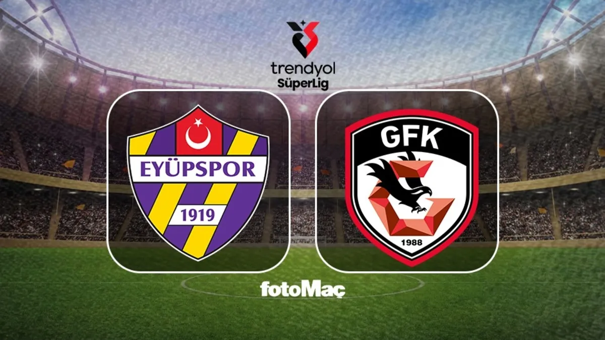 Eyüpspor-Gaziantep FK maçı CANLI | Trendyol Süper Lig CANLI MAÇ