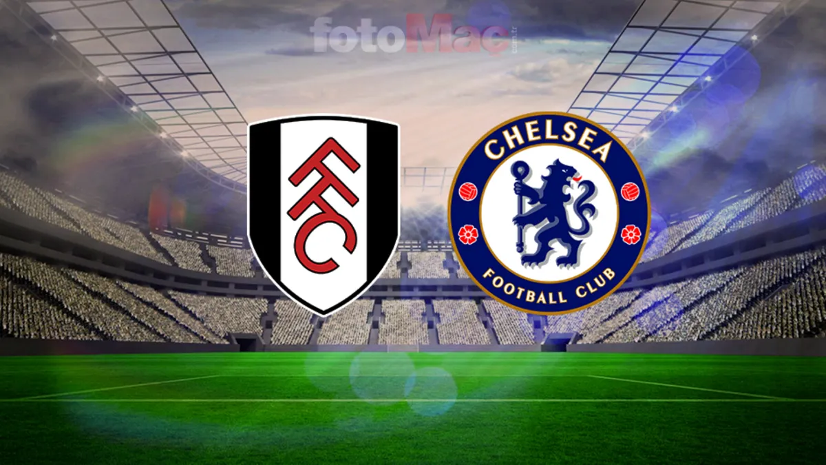 Fulham Chelsea maçı saat kaçta, hangi kanalda?