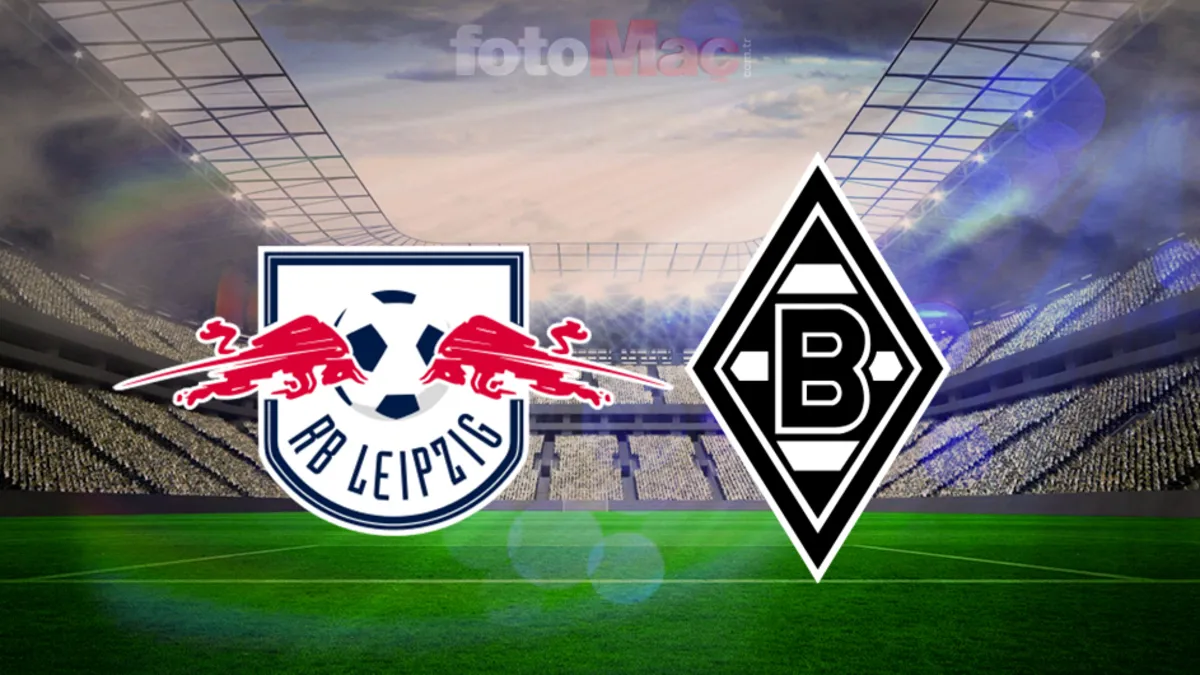 Leipzig-Borussia Mönchengladbach maçı ne zaman, saat kaçta, hangi kanalda?